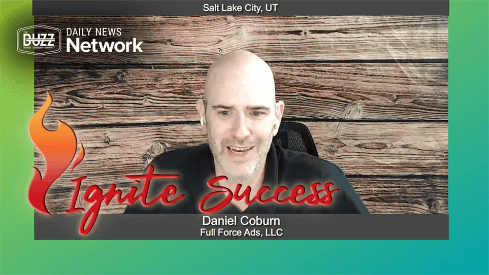 Ignite Success with Daniel Coburn of Full Force Ads